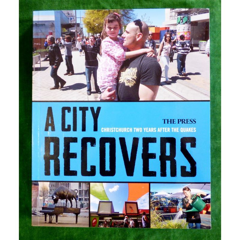 A City Recovers: Christchurch Two Years After the Quakes